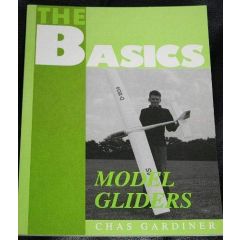The Basics Model Gliders by Chas Gardener